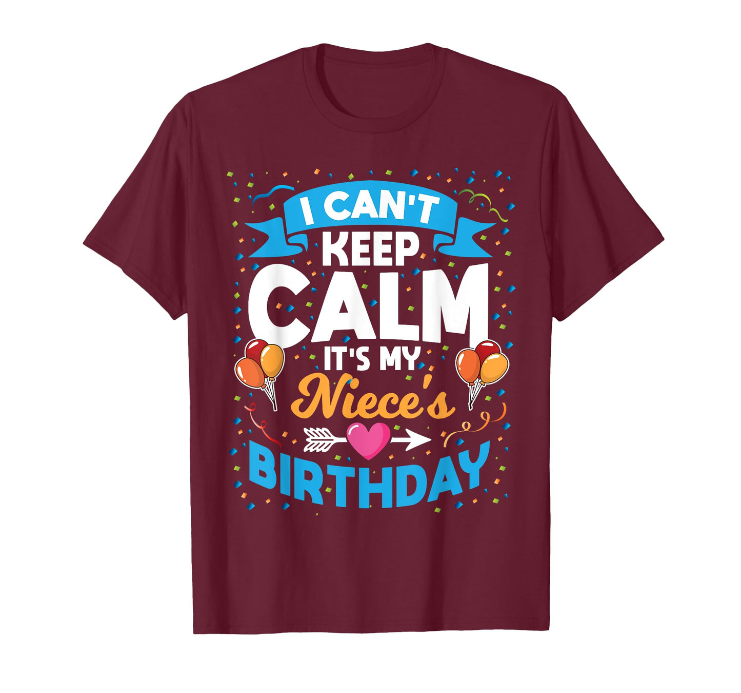 I Can't Keep Calm It's My Niece Birthday T-Shirt
