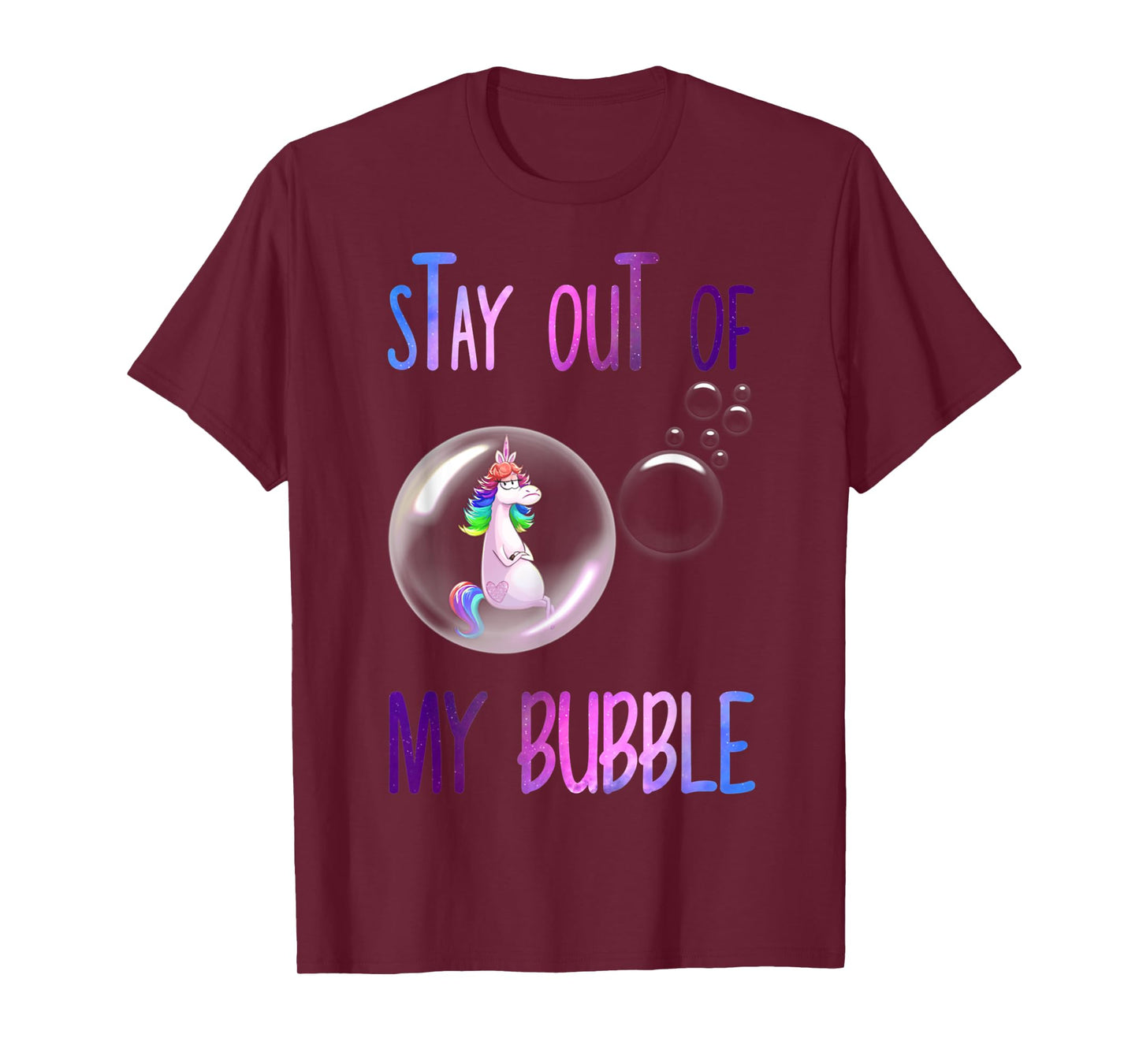Funny Unicorn Rainbow Stay Out Of My Bubble T-Shirt
