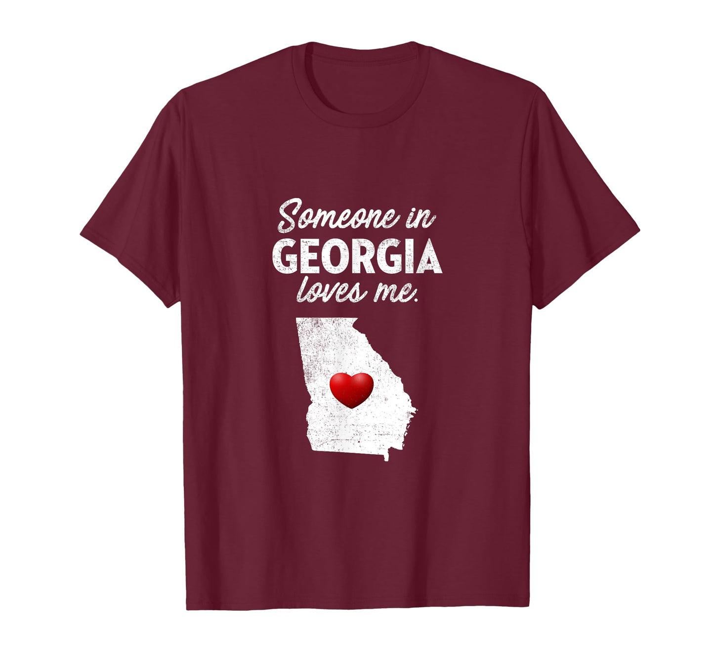 Someone In Georgia Loves Me - Georgia T-Shirt GA T-Shirt