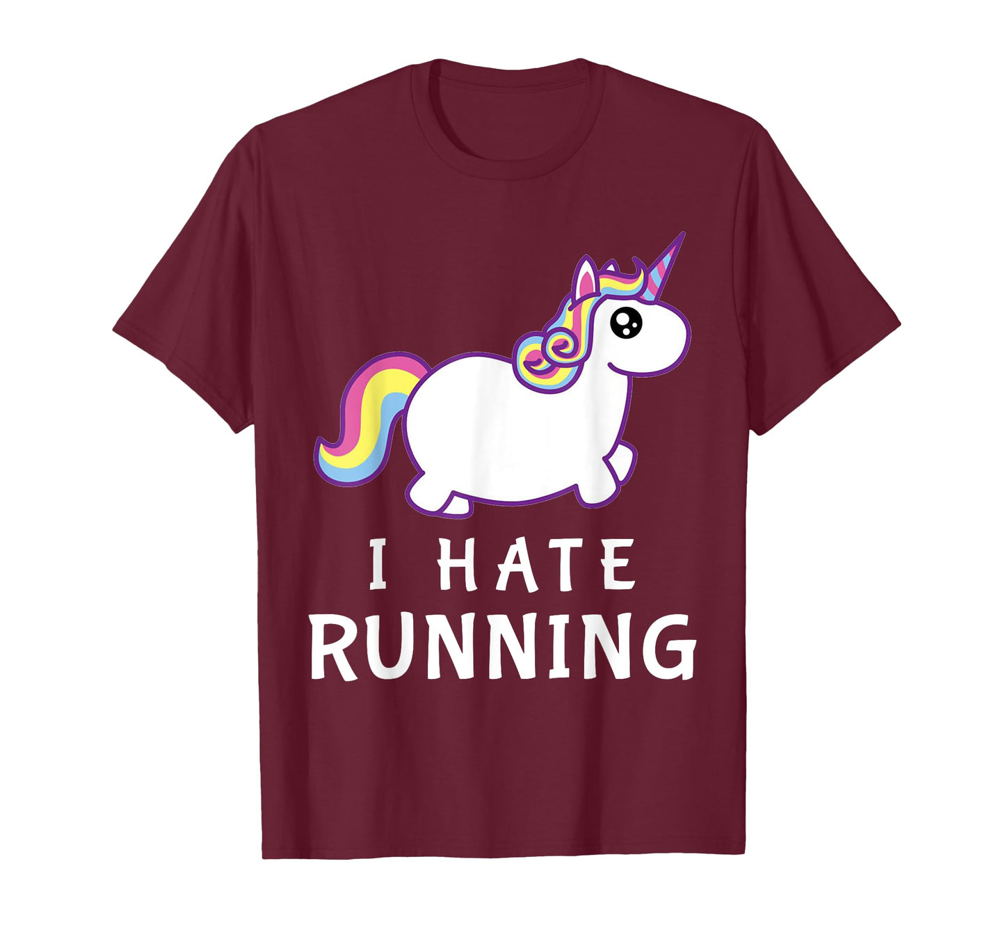 I Hate Running T-Shirt | Cute Unicorn T-Shirt | Fat Unicorn T-Shirt