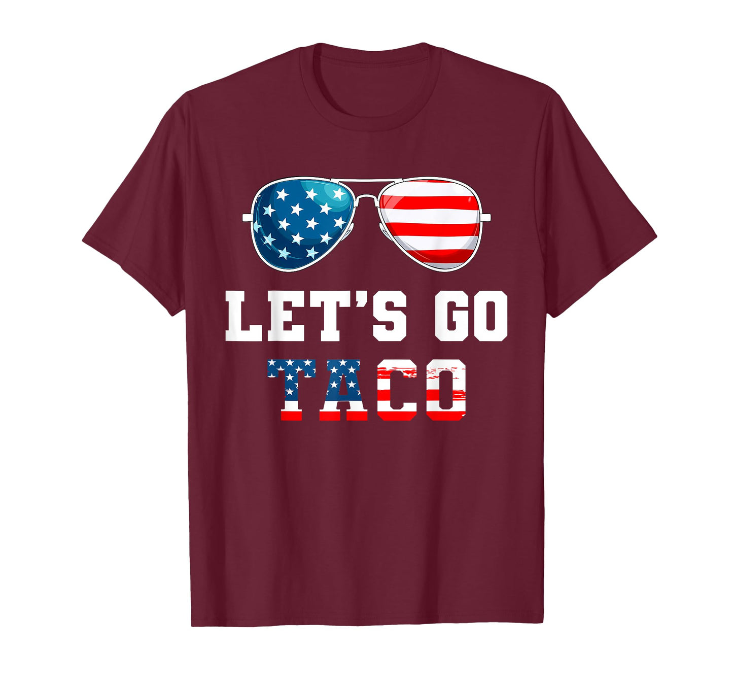 Let's Go Taco Funny 2025 Red White And Blue Sunglasses T-Shirt