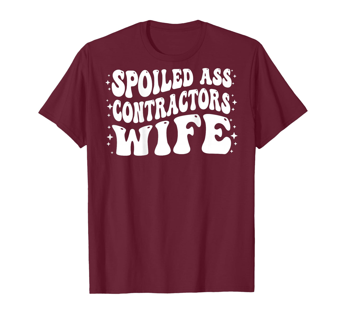 Funny Contractors Wife Shirt Spoiled Ass Contractors Wife T-Shirt