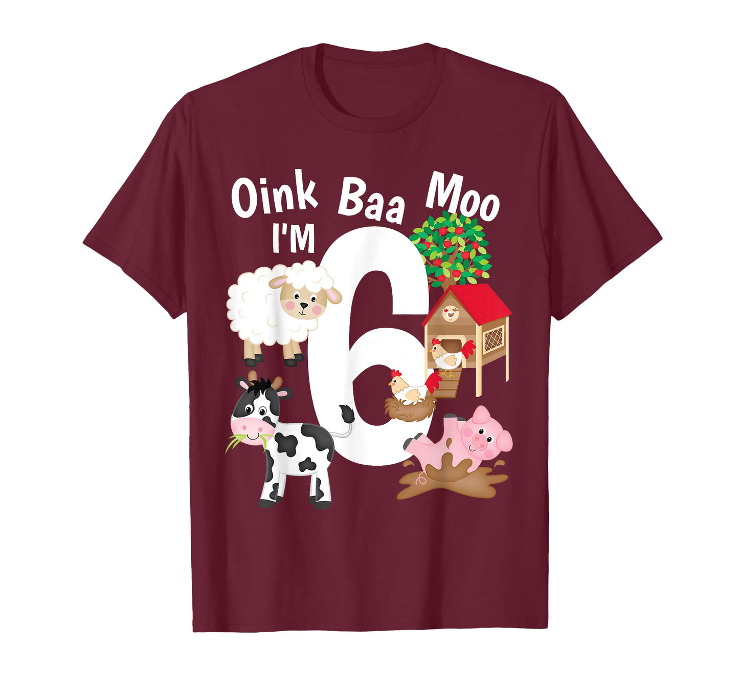 Oink Baa Moo I'm 6 Farm Theme Farm Animals 6th Birthday Gift T-Shirt