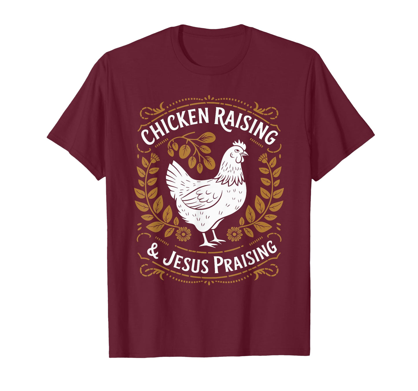 Chicken Raising And Jesus Praising Apparel For Christian T-Shirt