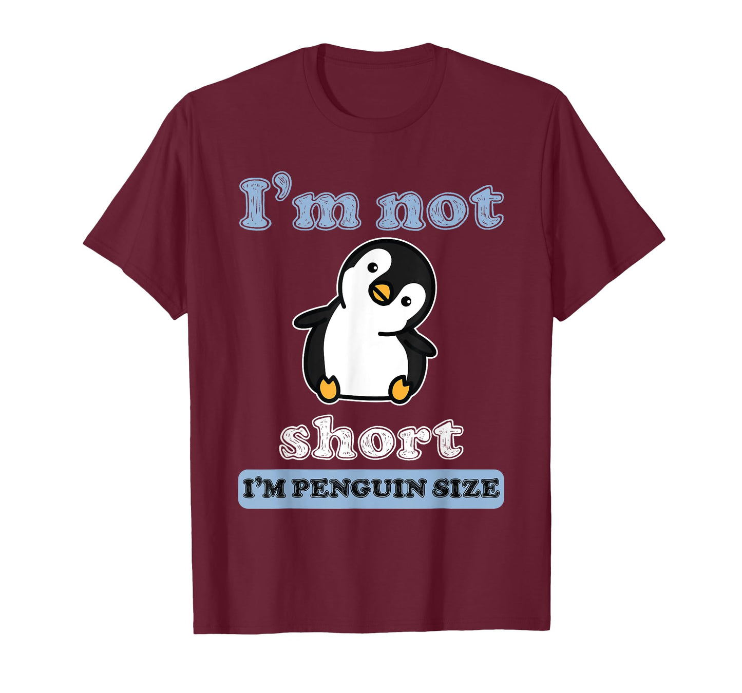 I’m Not Short I’m Penguin Size Funny Penguin Lover Fan T-Shirt