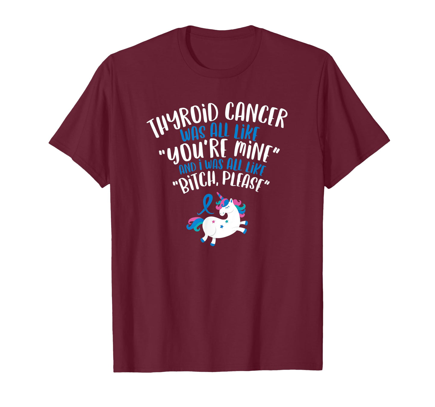 Thyroid Cancer Survivor Quote | Bitch Please Unicorn Funny T-Shirt