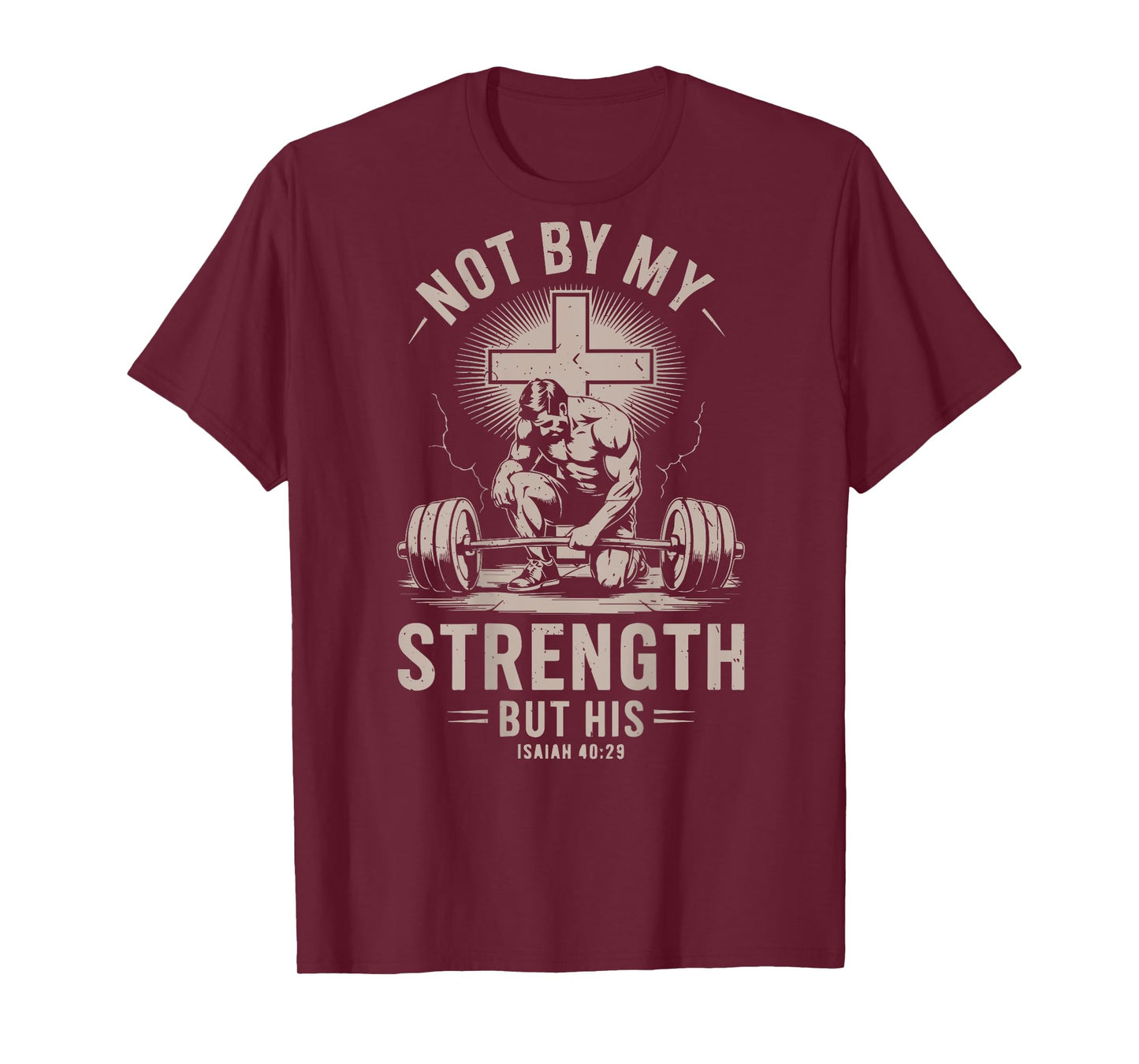 Christian Gym Not By My Strength But His Barbell Workout Men T-Shirt