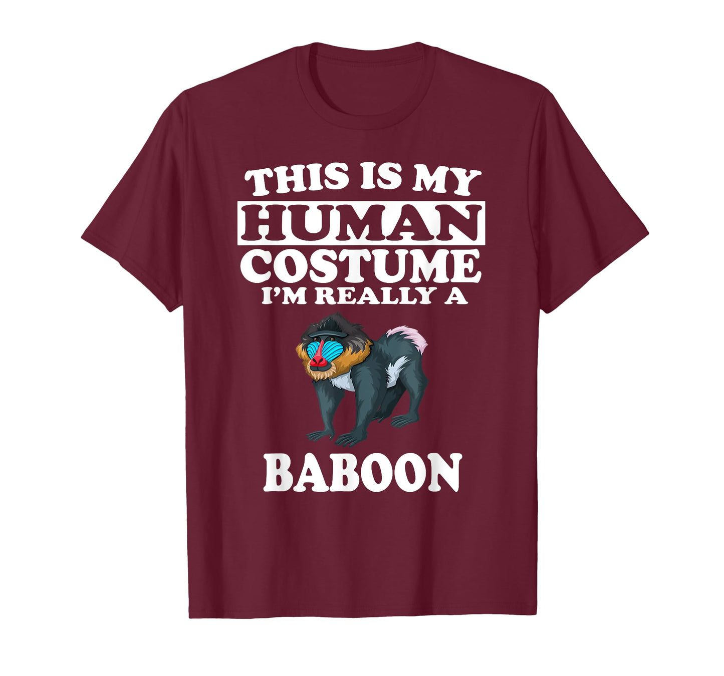 This Is My Human Costume I'm Really A Baboon T-Shirt Monkey T-Shirt