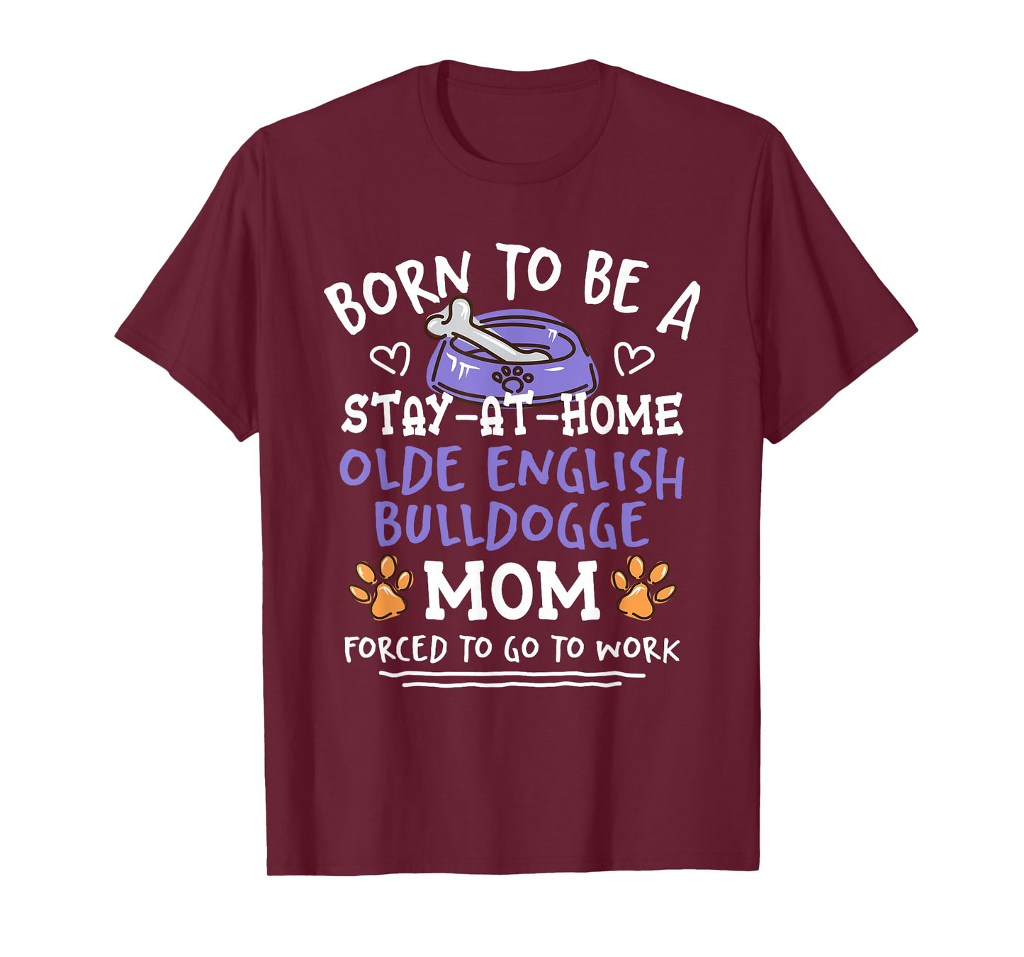 Born To Be An Olde English Bulldogge Mom Funny T-Shirt