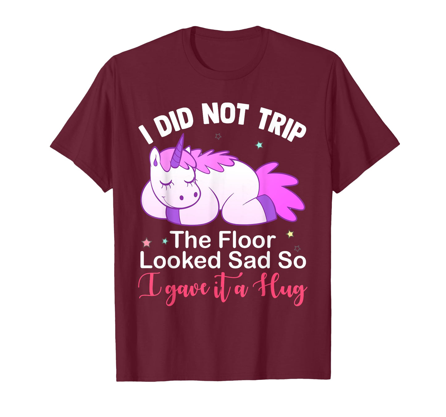 Unicorn i did not trip the floor looked sad T-Shirt