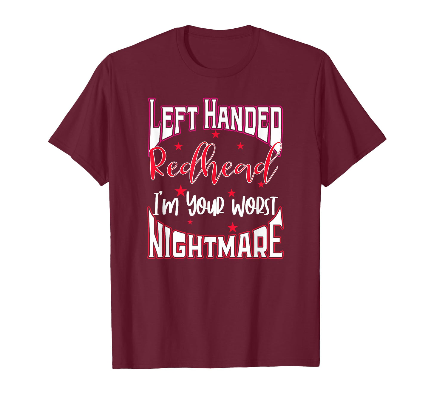 Left Handed Redhead Gift I'm Your Worst Nightmare T-Shirt
