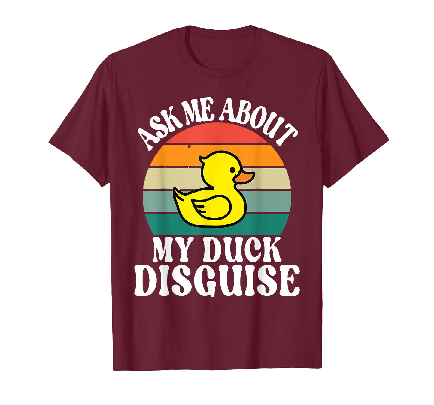 Ask Me About My Duck Disguise Duck Costume Halloween Funny T-Shirt