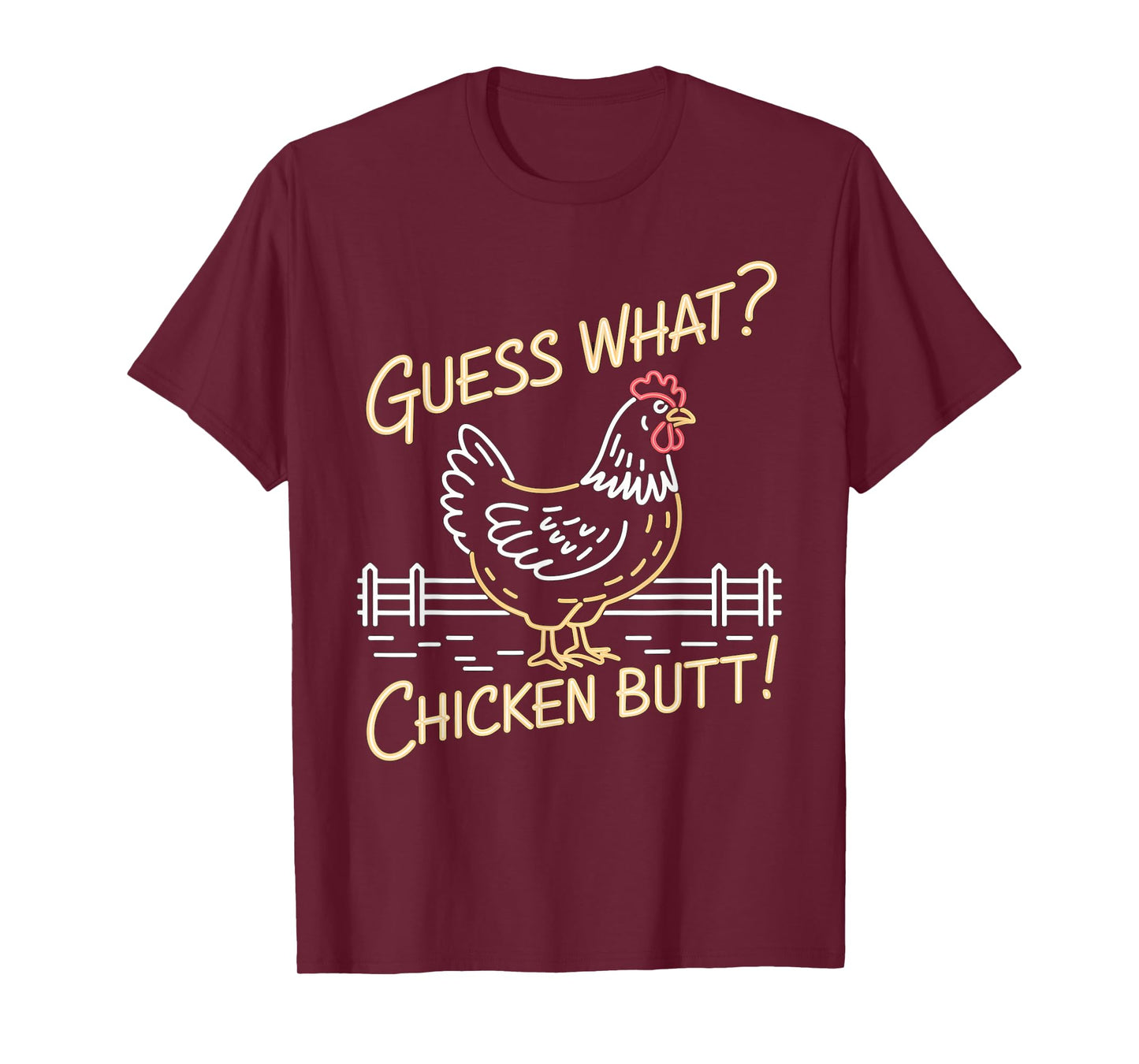 Guess What Chicken Butt Top For Men Women Youth Kids Toddler T-Shirt