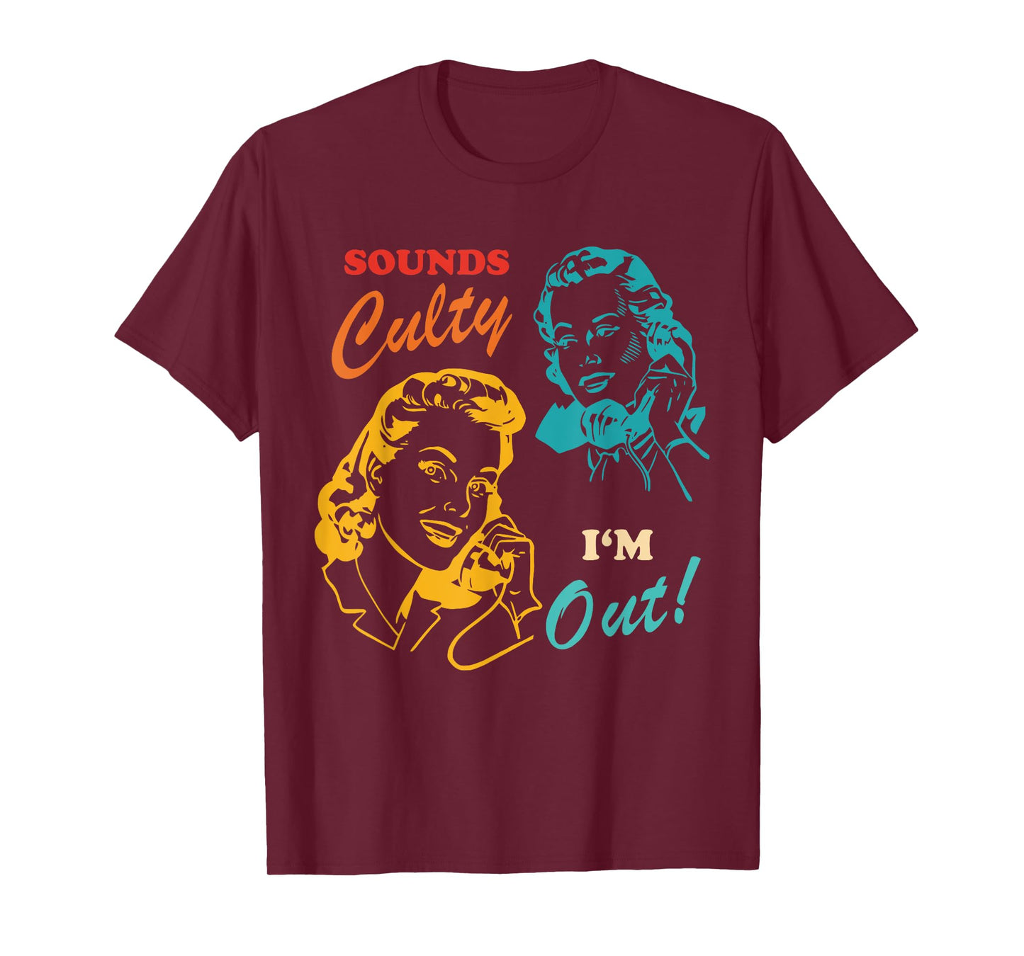 Sounds Culty I'm Out Vintage Design T-Shirt