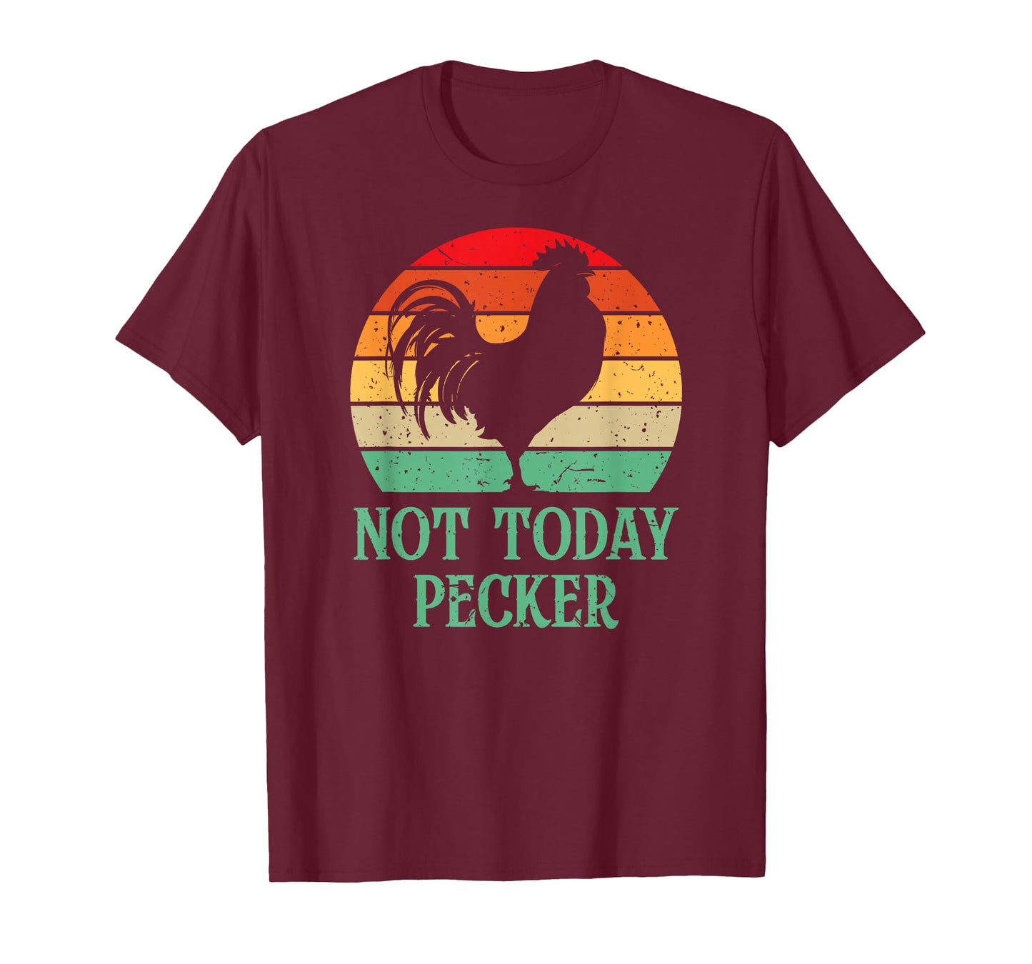 Crazy Chicken Lady Chicken Lover Sunset Not Today Pecker T-Shirt