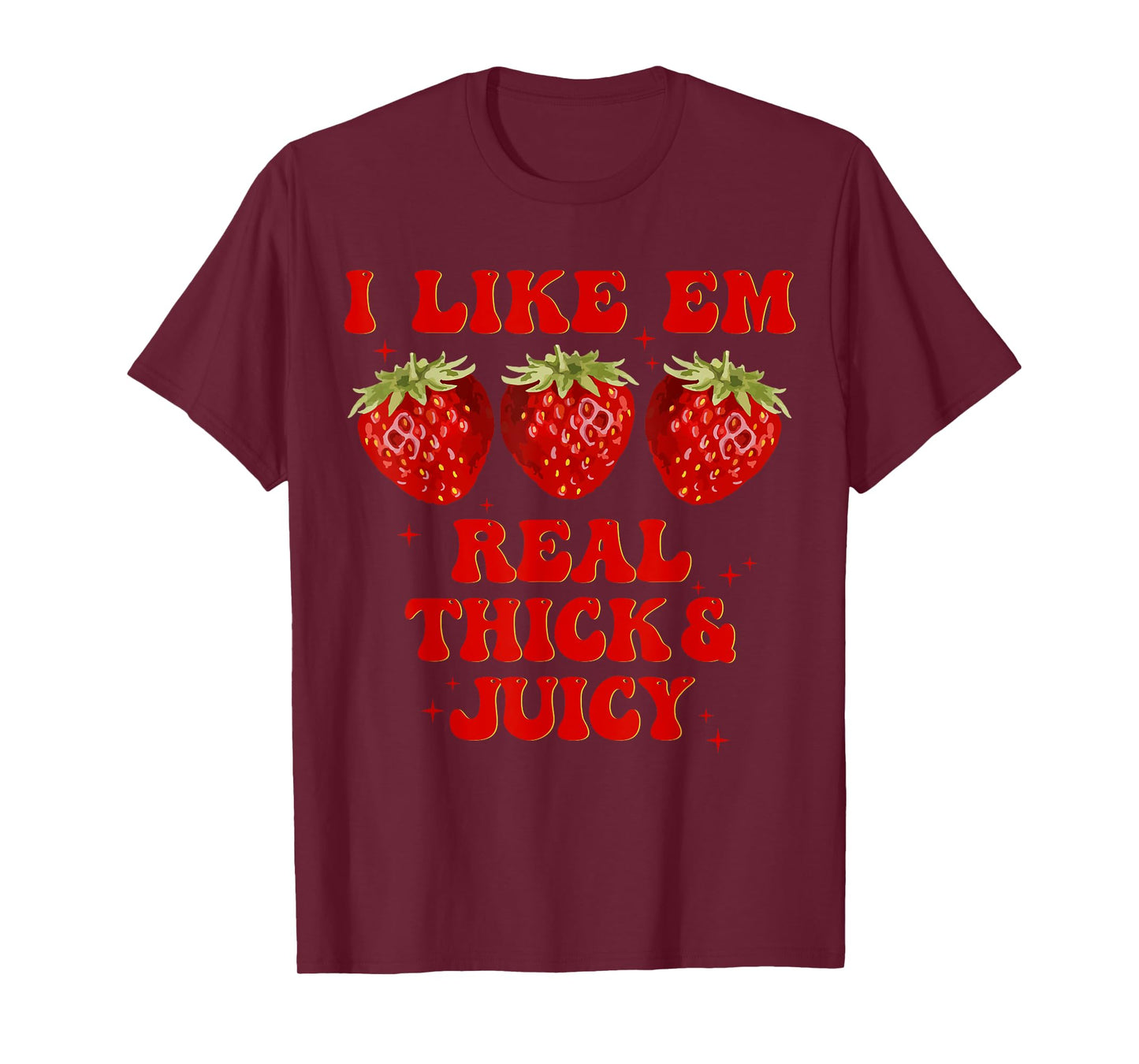 Retro Strawberry I Like Em Real Thick And Juicy Funny T-Shirt