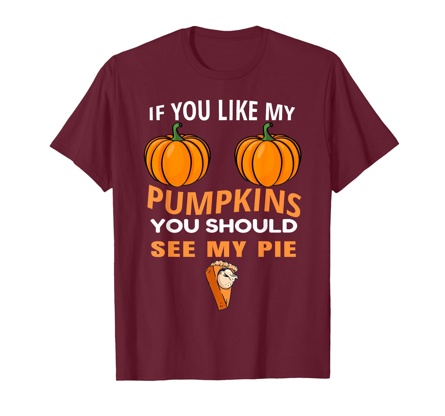 If You Like My Pumpkins You Should See My Pie Fall Halloween T-Shirt