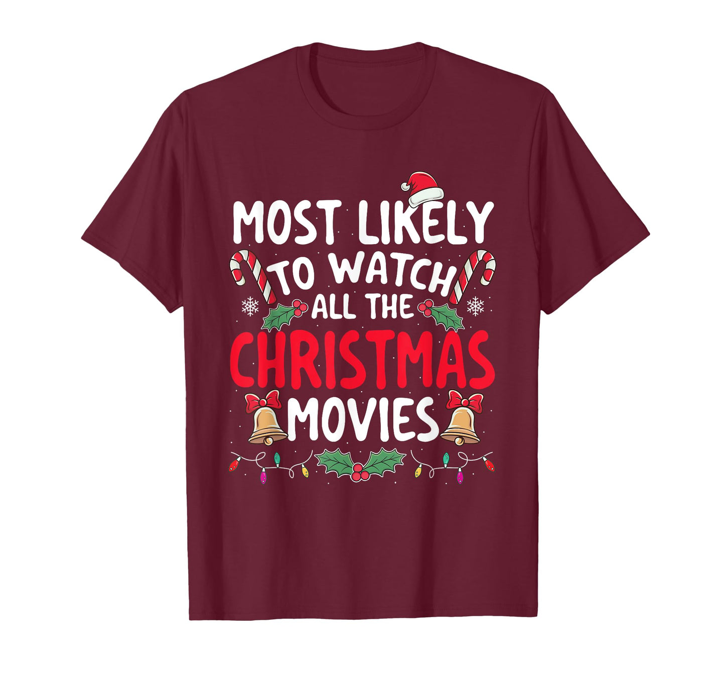 Most Likely To Watch All The Christmas Movies - Xmas Pajamas T-Shirt