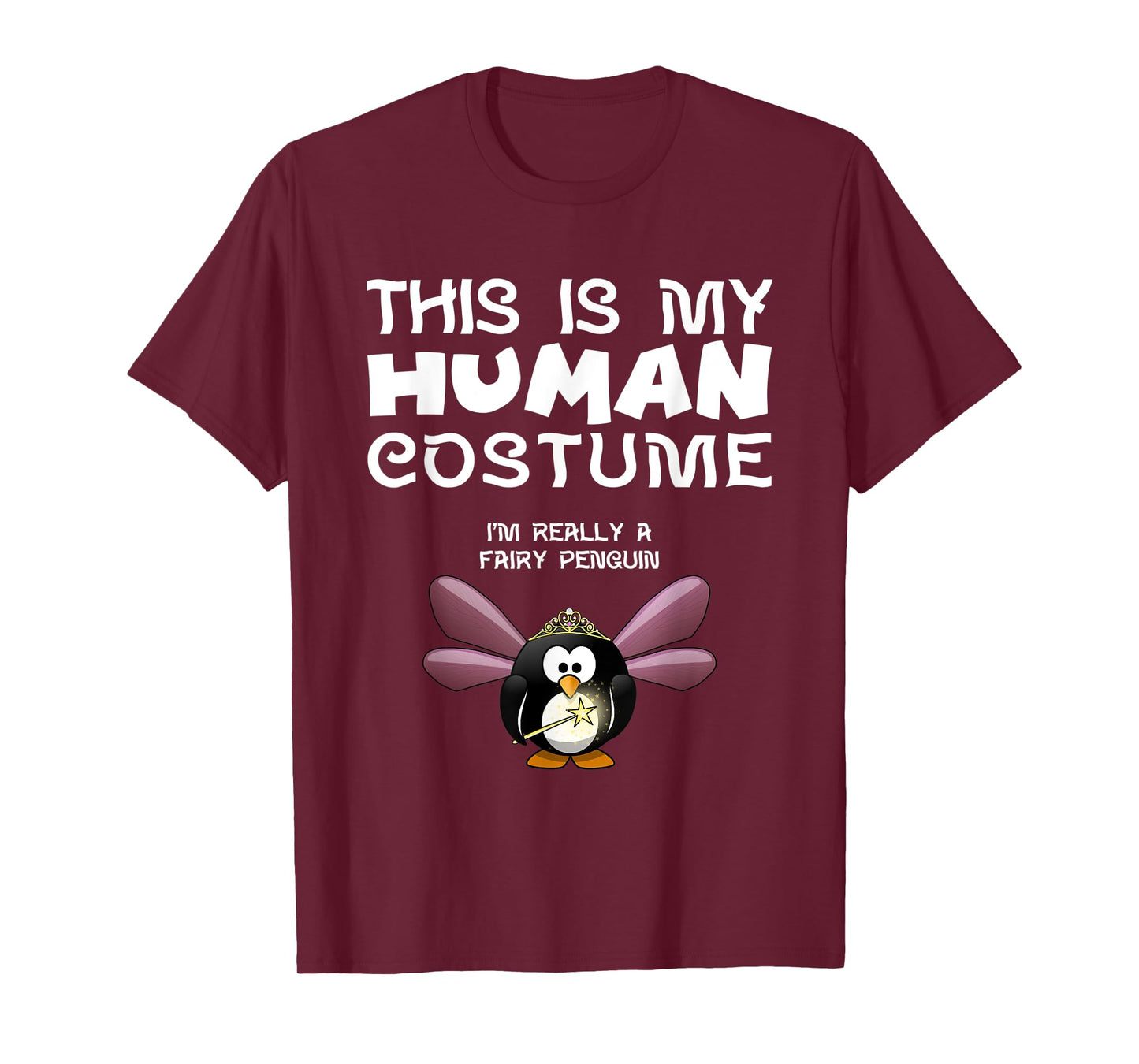 This Is My Human Costume I'm Really A Fairy Penguin T Shirt T-Shirt