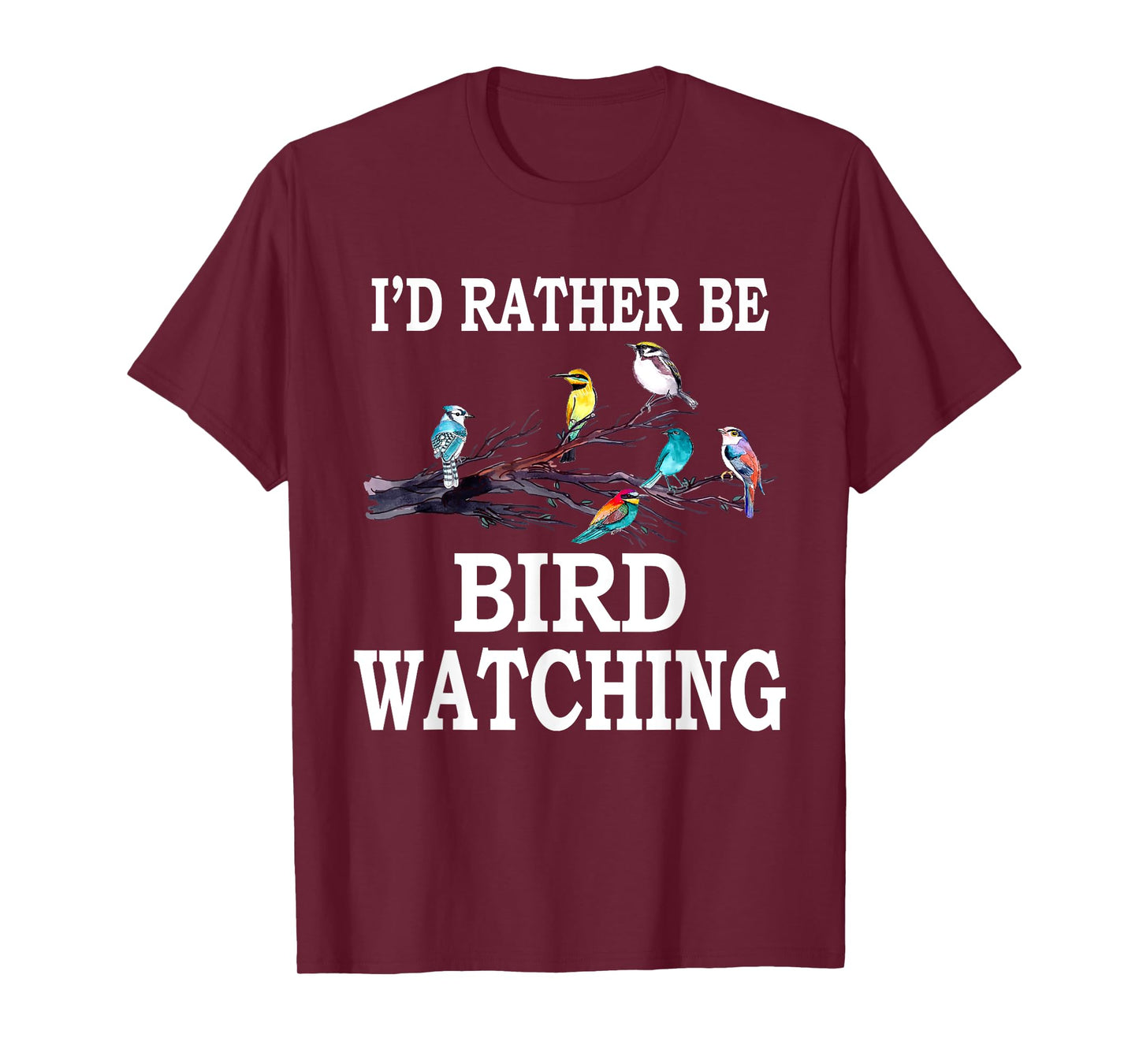 I'd Rather Be Bird Watching T-Shirt Birding Bird T-Shirt