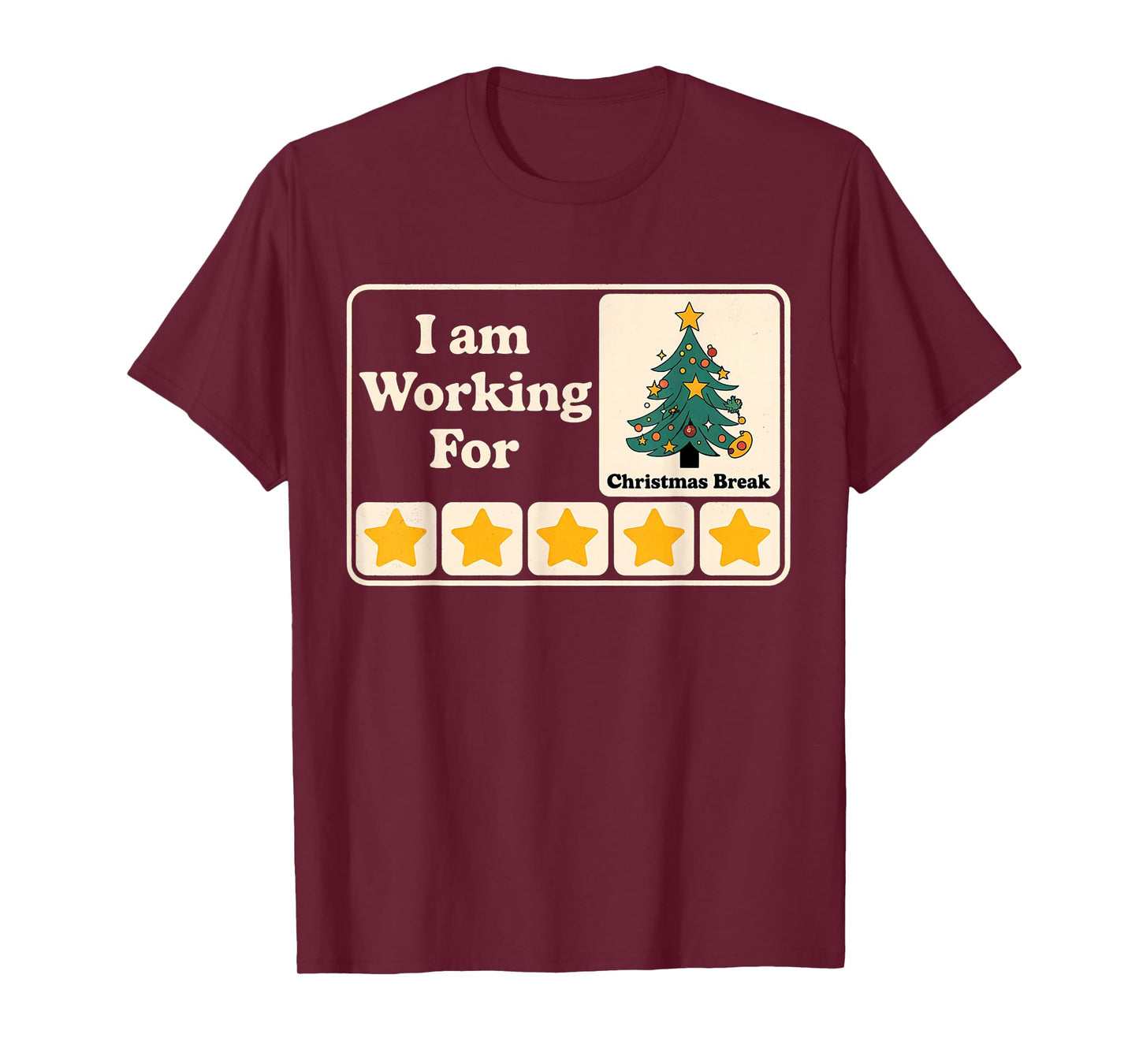 I Am Working For Christmas Break T-Shirt