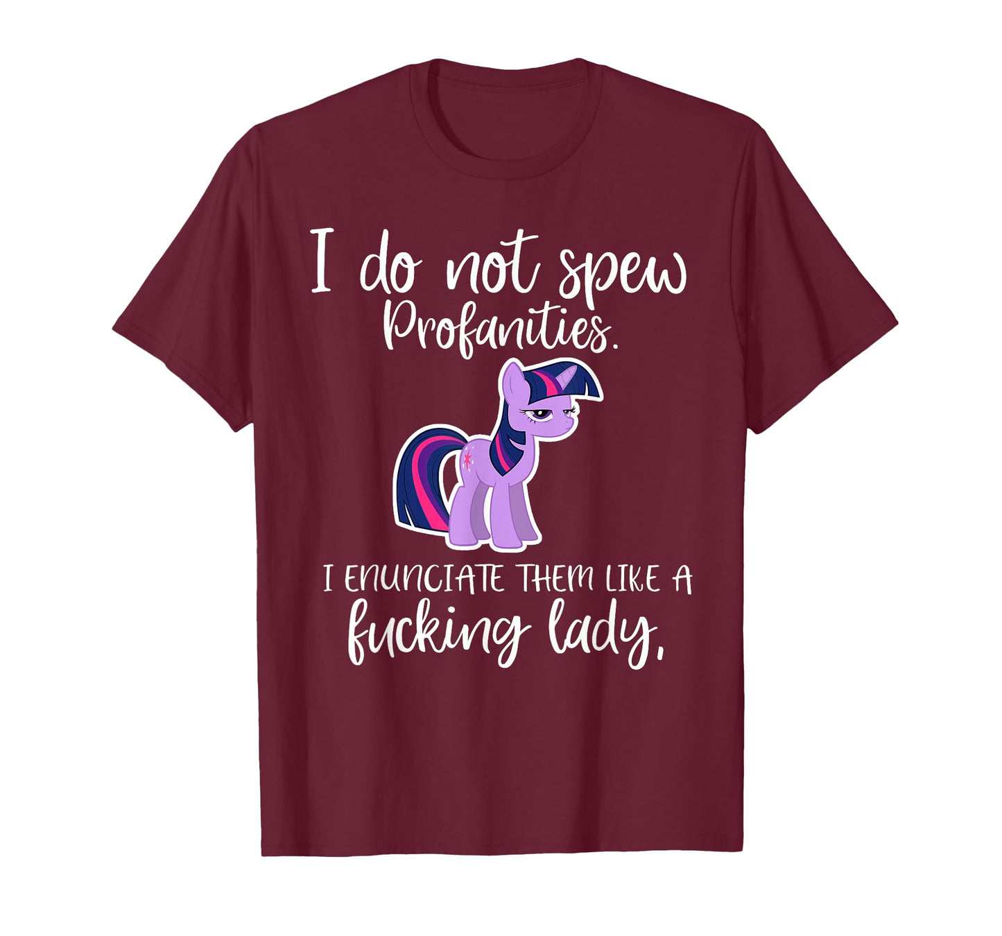 I Do Not Spew Profanities I Enunciate Them Unicorn T-Shirt