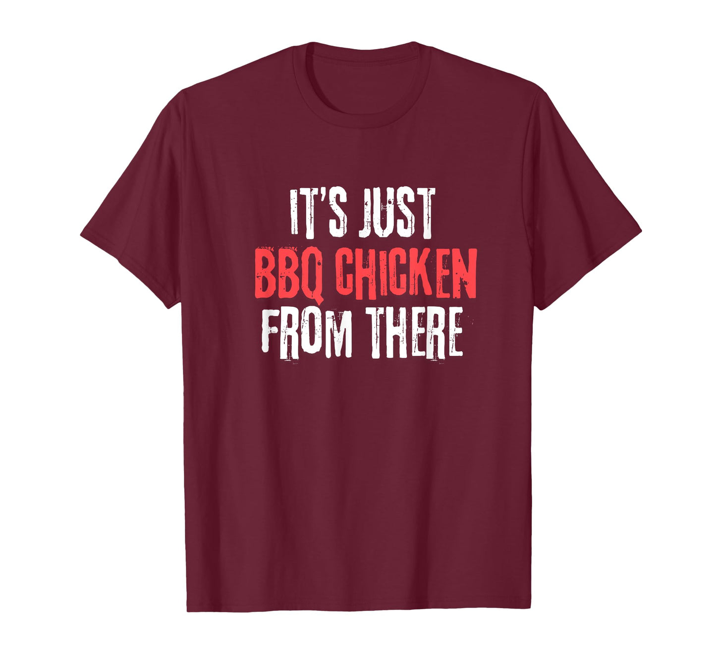 It's Just Barbecue Chicken From There Meme T-Shirt
