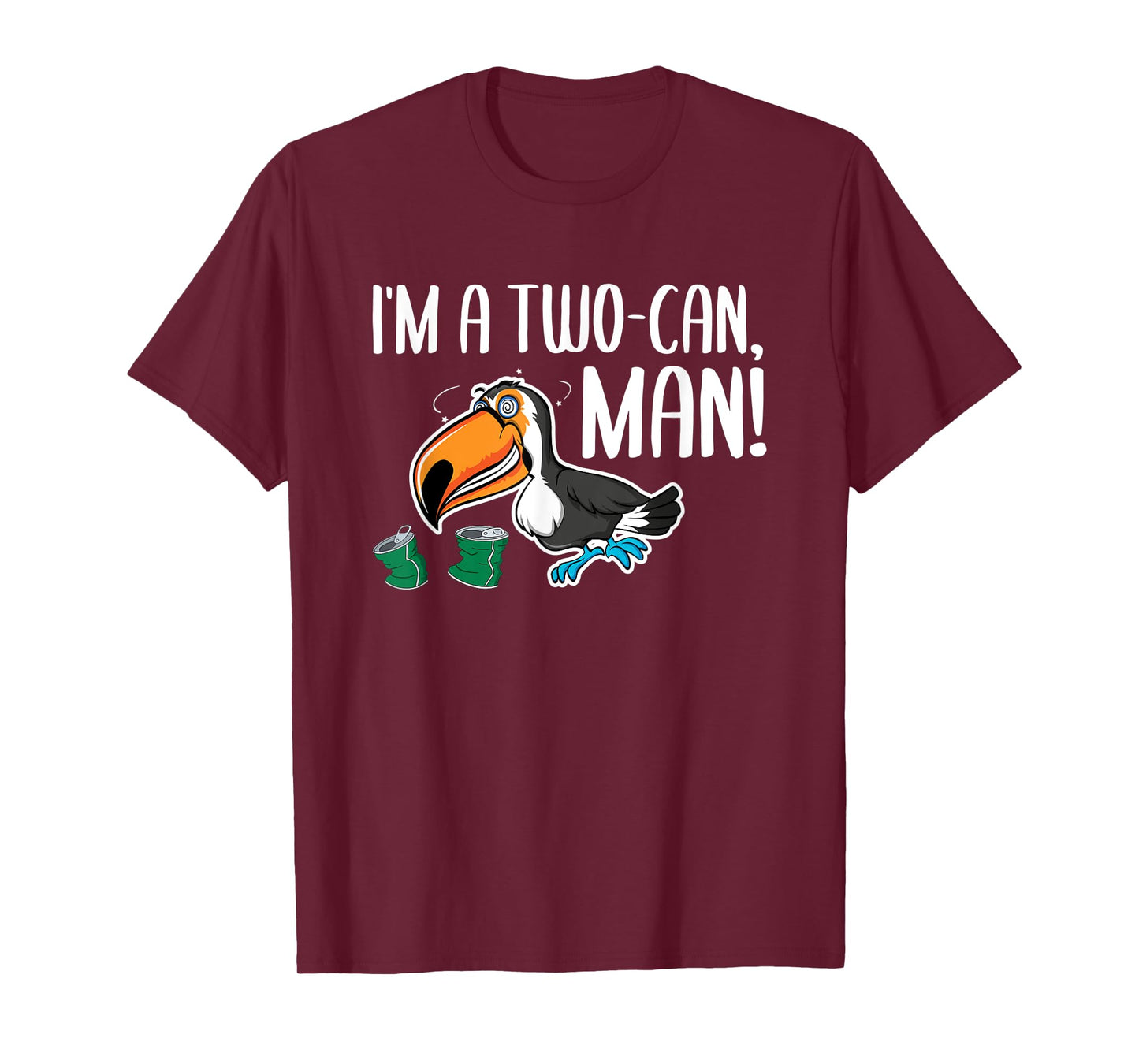 I'm A Two Can Man Tucan Pun Humor T-Shirt