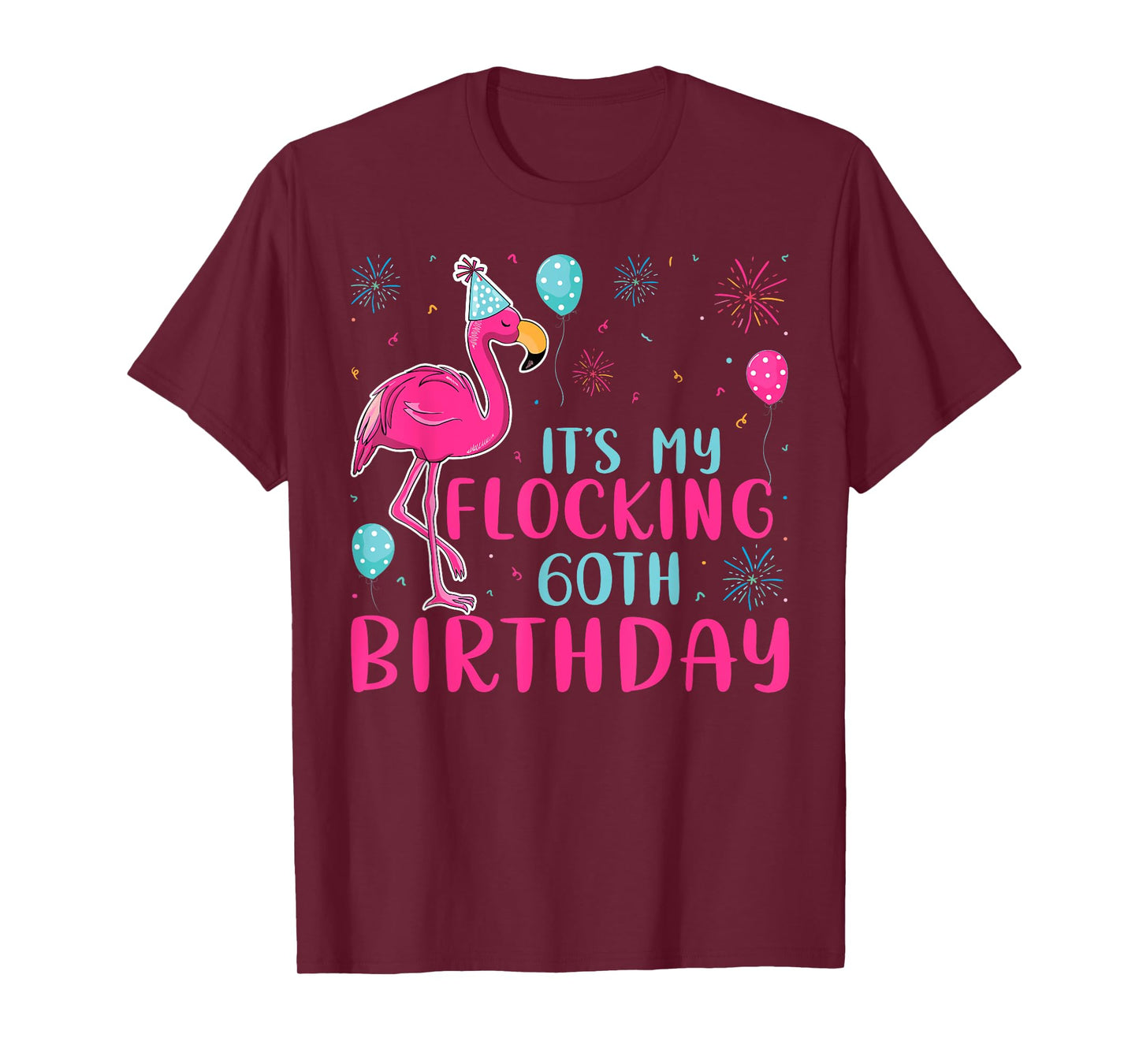It's My 60th Flocking Birthday Funny Flamingo Lover Birthday T-Shirt