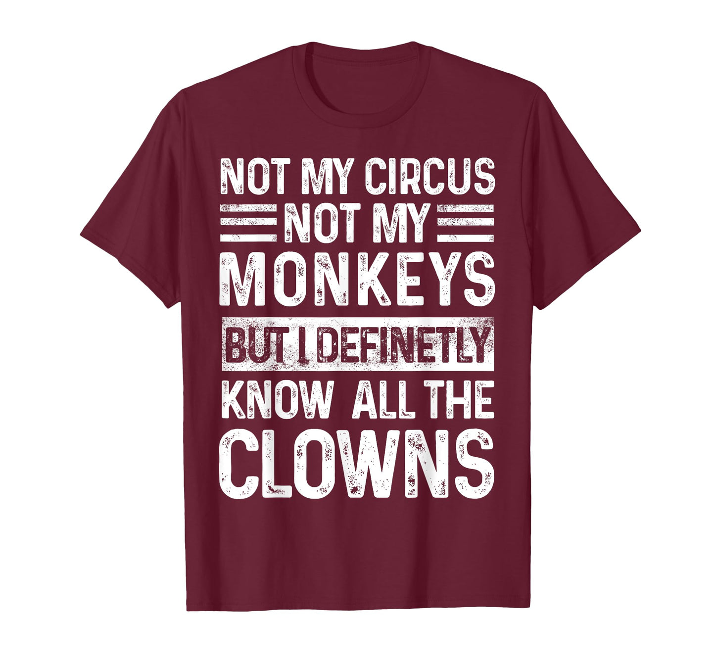 Not My Circus Not My Monkeys But I Know All The Clowns Retro T-Shirt