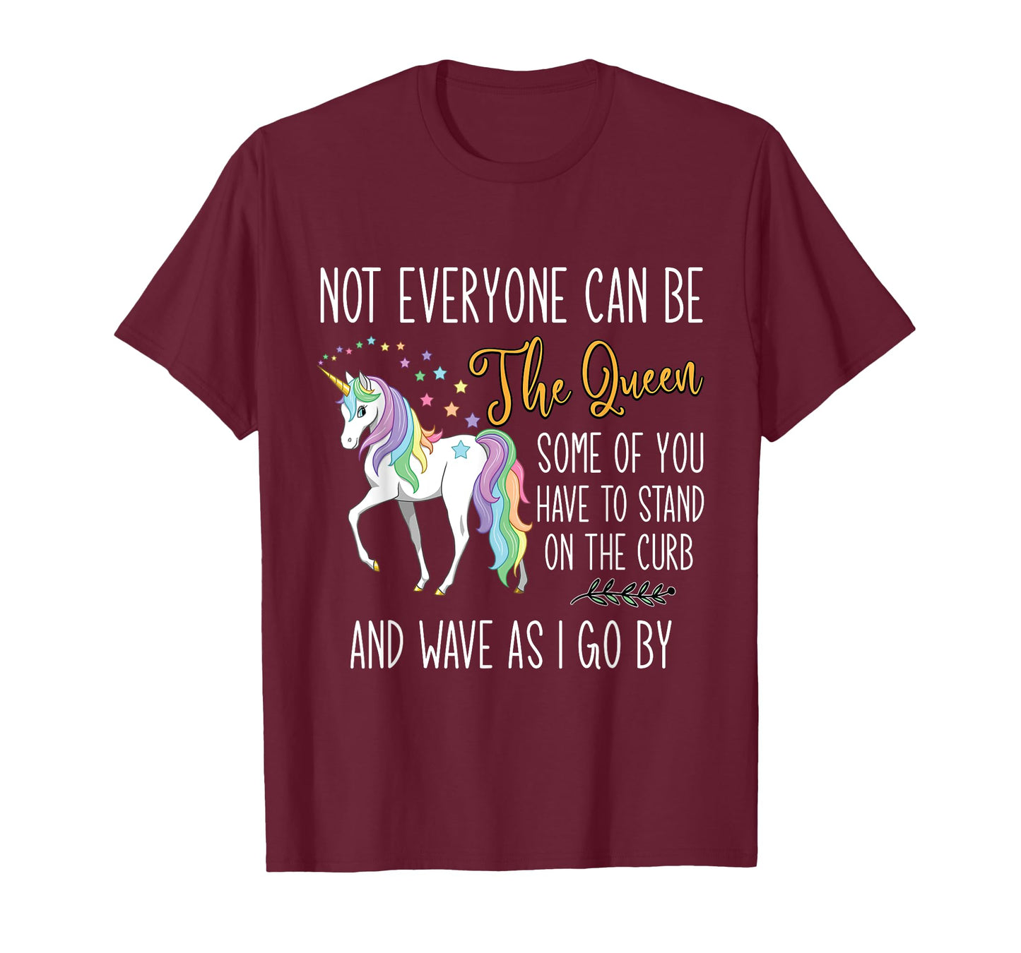 Unicorn not everyone can be the queen T-Shirt