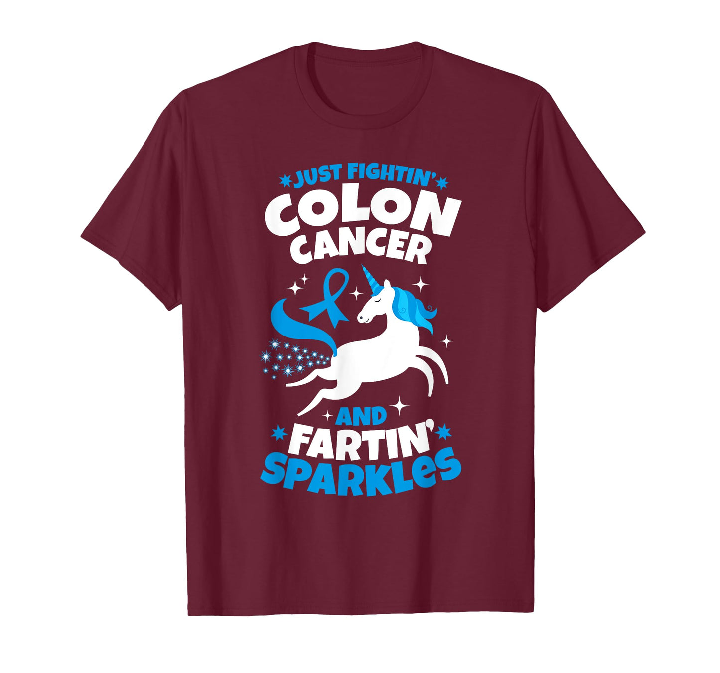 Funny Colon Cancer Fighter Fighting Unicorn Quote Gift Idea T-Shirt