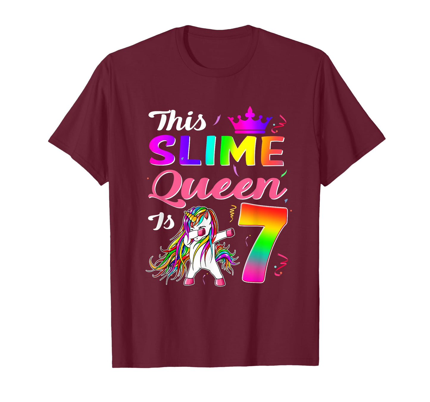 This Slime Queen Is 7 Slime Queen Girls 7th Birthday Unicorn T-Shirt
