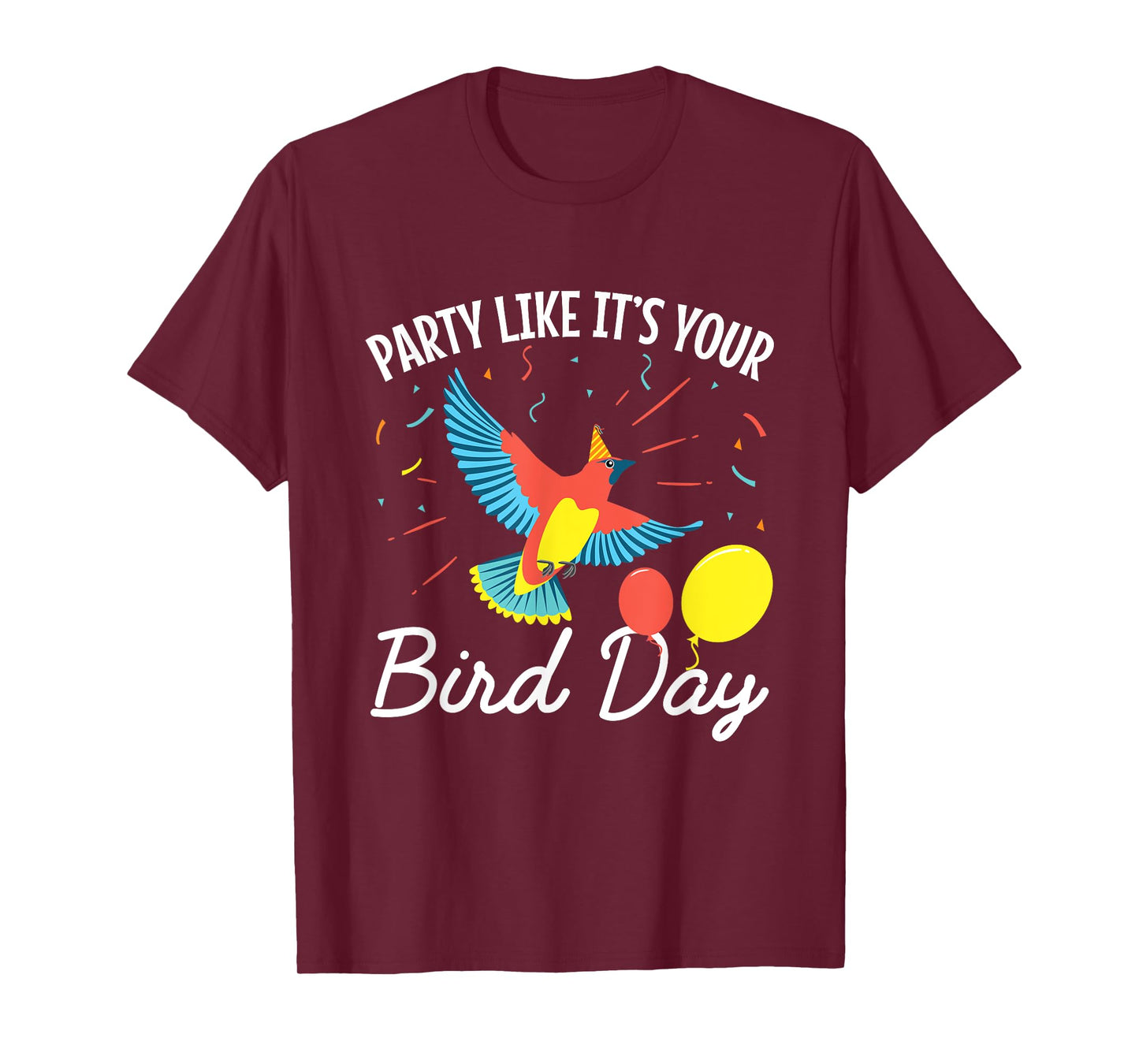 Birthday Funny Party Like It's Your Bird Day T-Shirt