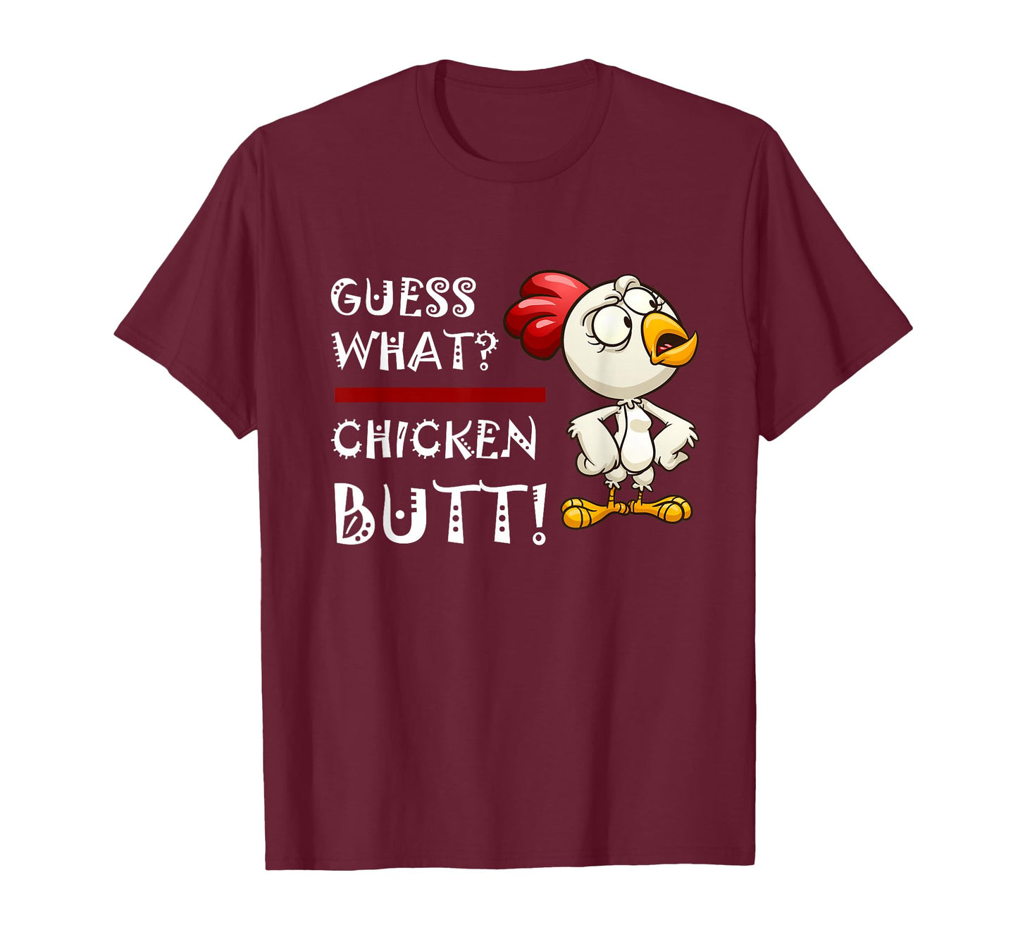 Howdy from the Chicken Coop - Guess What Chicken Butt! T-Shirt