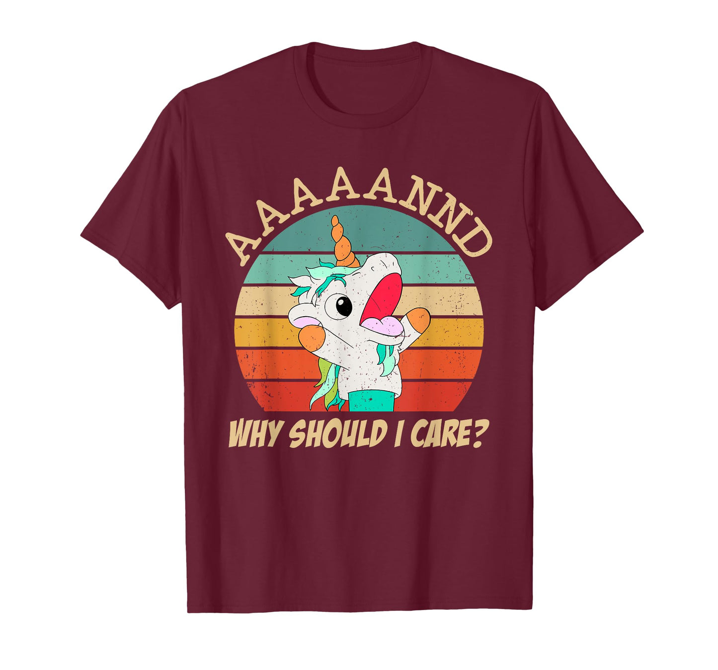 And Why Should I Care? Funny Sarcastic Unicorn Meme T-Shirt