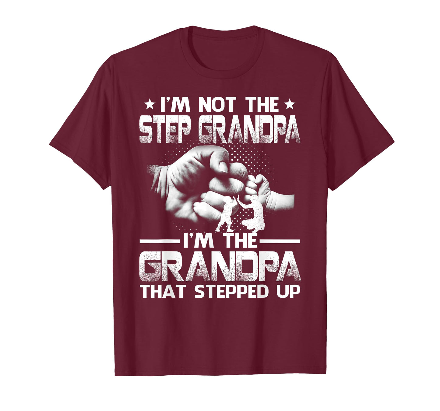 Family And Father's Day Gifts I'm Not The Step Grandpa I'm The Grandpa That Stepped Up Black Modern Casual Letter Print Crew Neck Short Sleeve T-Shirt S