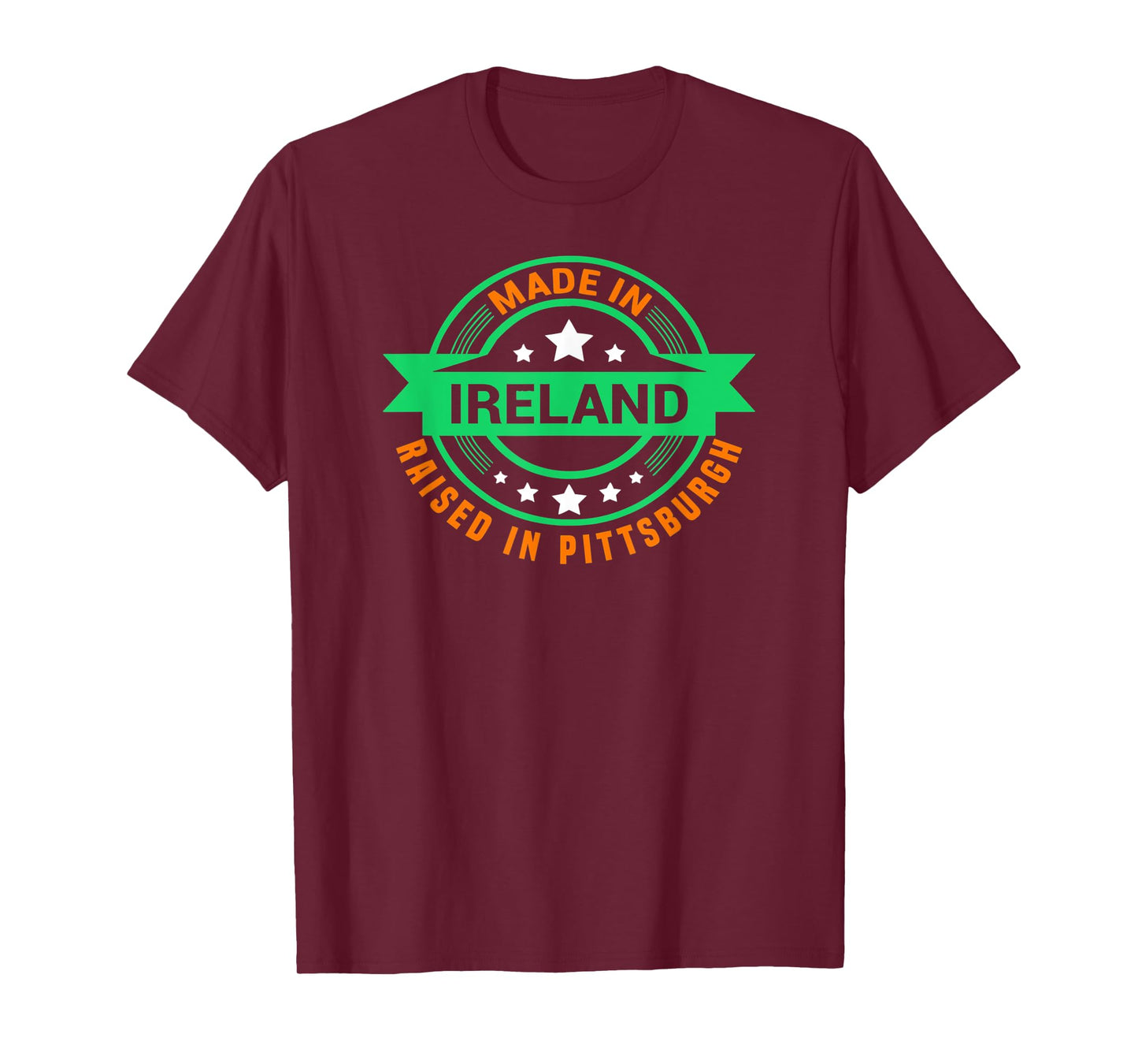 St Patrick's Day Made In Ireland Raised In Pittsburgh T-Shirt