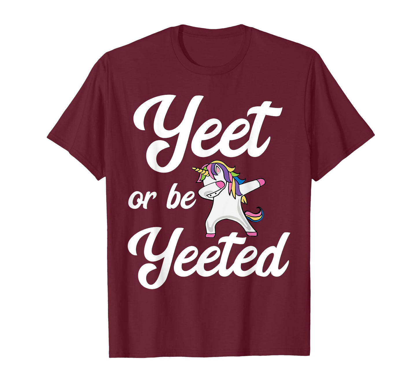 Yeet Or Be Yeeted Dabbing Unicorn Yeet T-Shirt