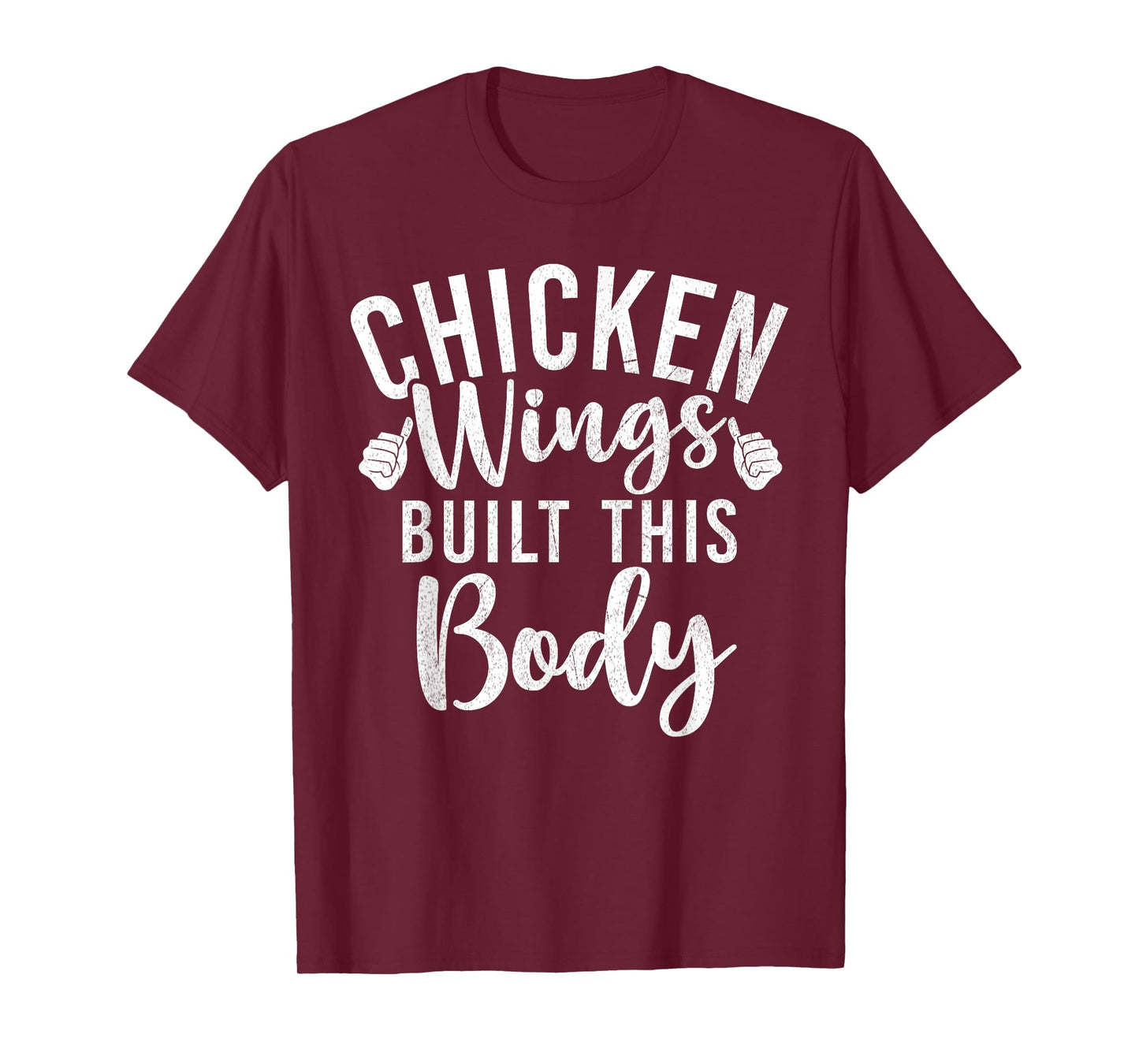 Chicken Wings built this Body Chicken Wings T-Shirt