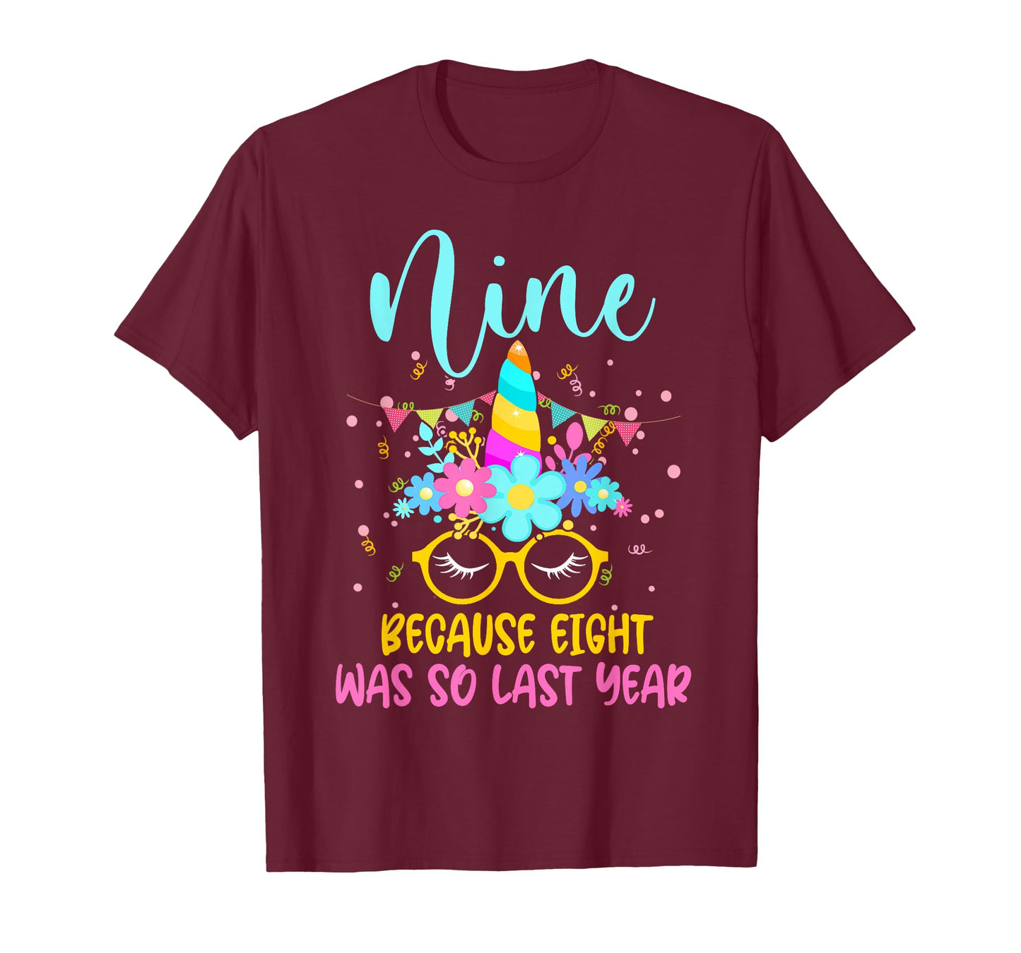 Nine Because Eight Was So Last Year Unicorn 9th Birthday T-Shirt