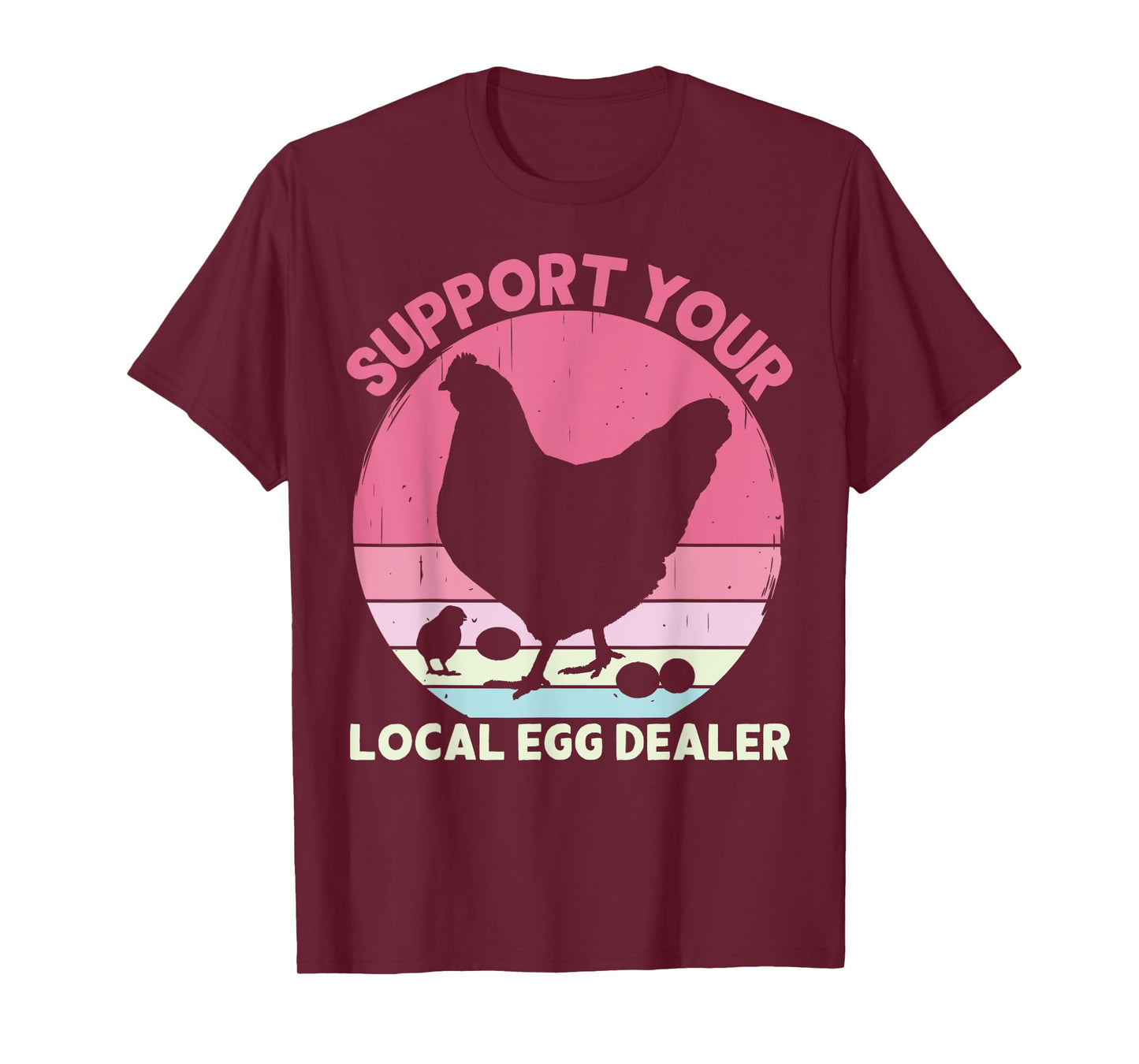 Support Your Local Egg Dealer Farmer Chicken Egg Lover Women T-Shirt