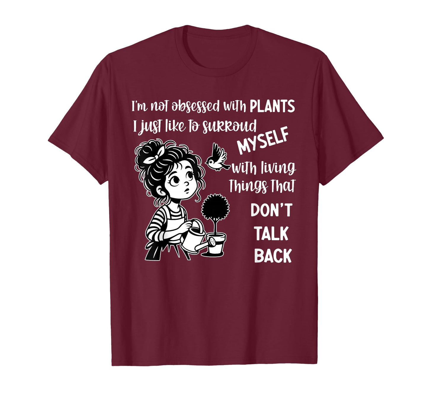 I'm Not Obsessed with Plants I Just Like to Surround Myself T-Shirt