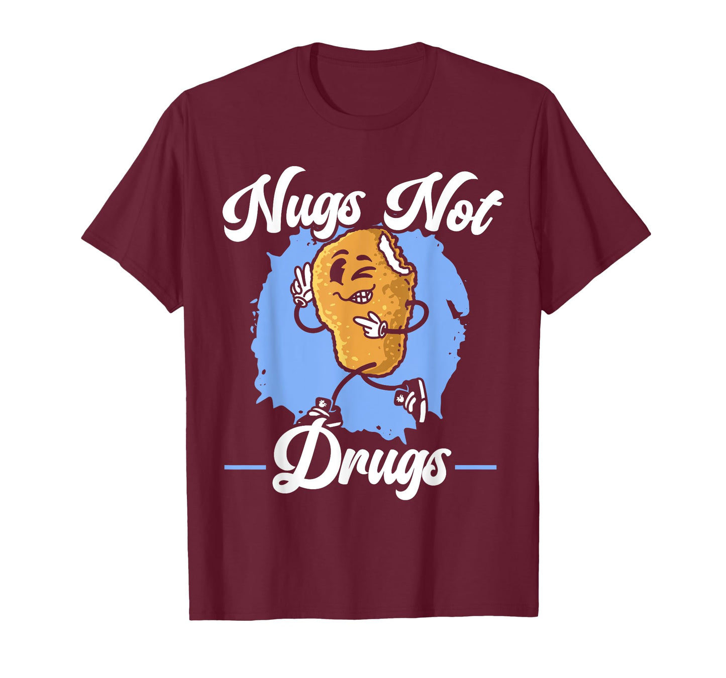 Nugs Not Drugs Foodie Fried Nuggy Chicken Nugget T-Shirt