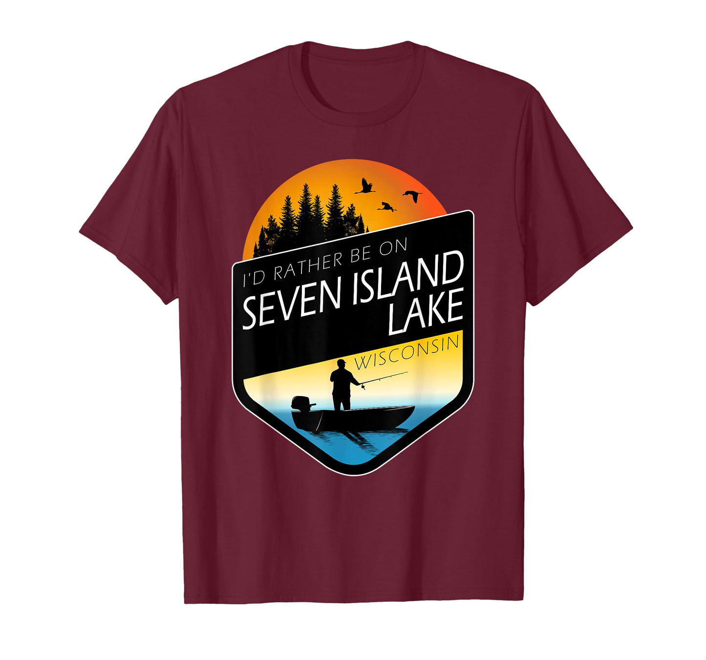 I'd Rather Be On Seven Island Lake Wisconsin Fishing T-Shirt