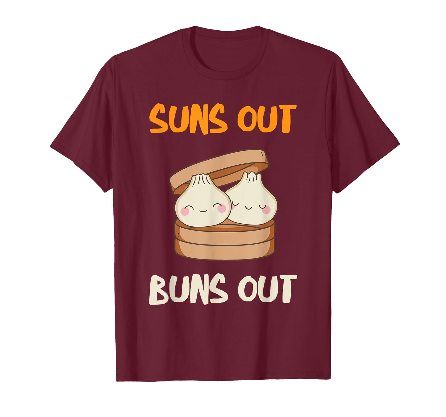 Dim Sum Suns Out Buns Out Foodie Dumpling Lover Asian Food T-Shirt