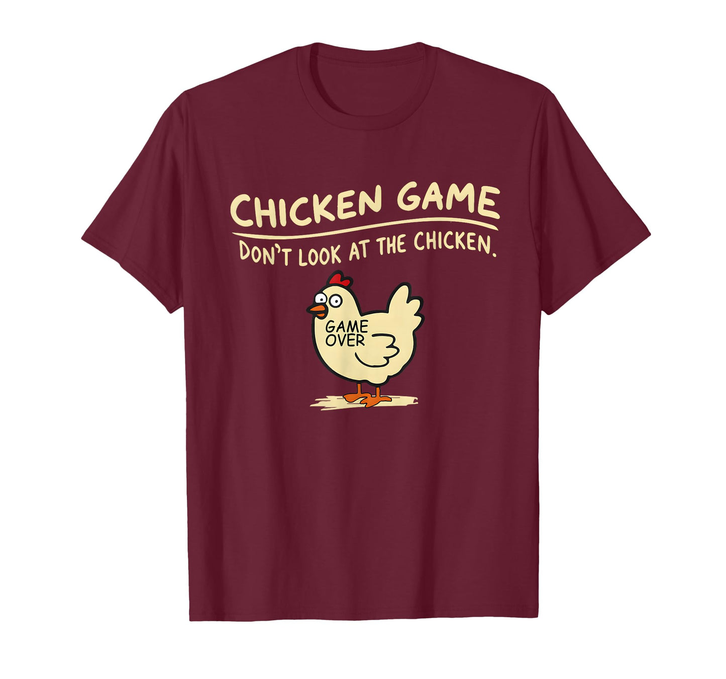 Chicken Game Don't Look at The Chicken Funny Chicken T-Shirt