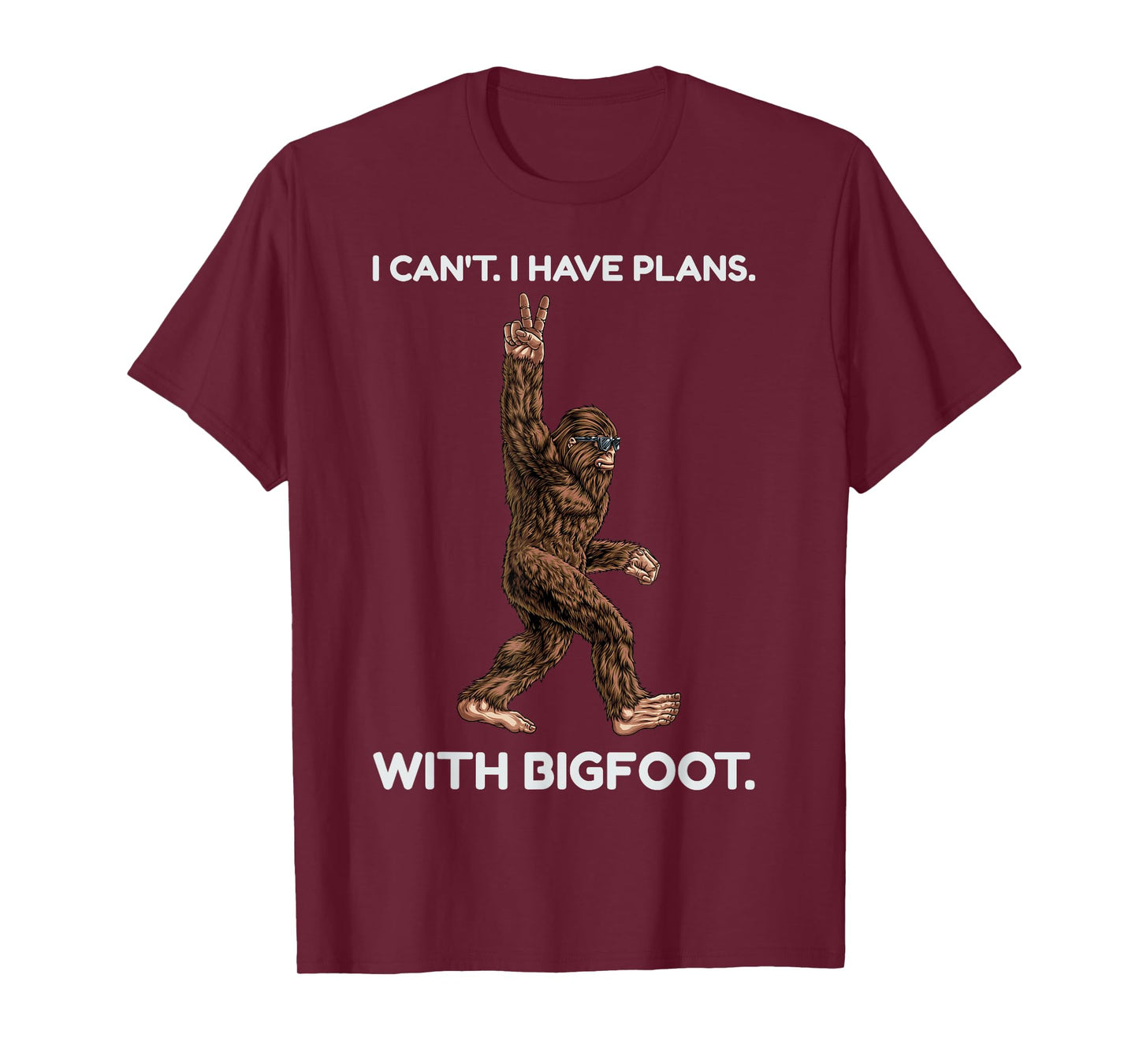 I Can't I Have Plans with Bigfoot Funny Sasquatch Big Foot T-Shirt