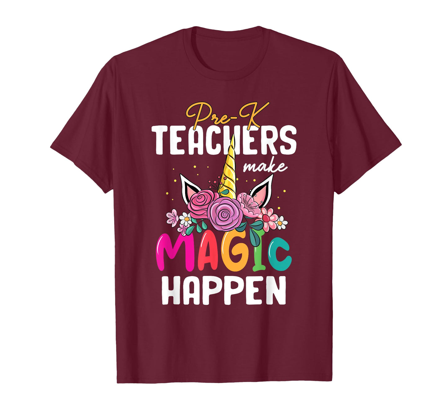 Pre-K Teachers Make Magic Happen Unicorn Back To School T-Shirt