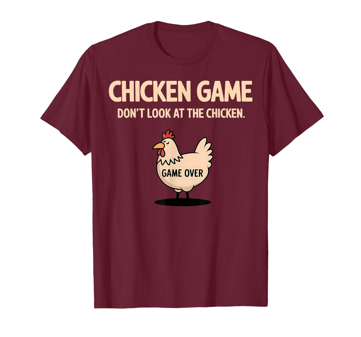 Chicken Game Don't Look At The Chicken Funny Chicken T-Shirt